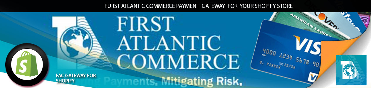 First Atlantic Commerce Shopify Plugin Integration 