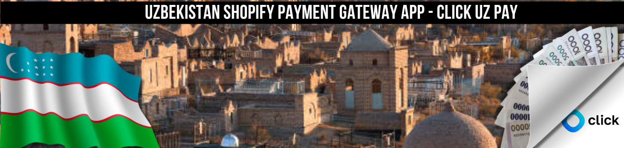 Click Uzbekistan Payment Gateway app for Shopify Stores