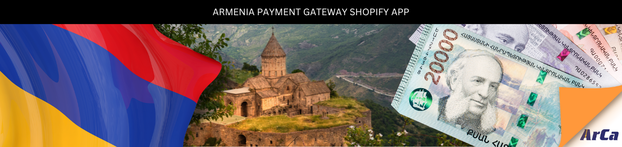 Integrate ArCa Armenia Payment gateway with Shopify Store.