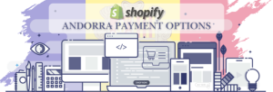 Shopify Payment Gateway for Andorra