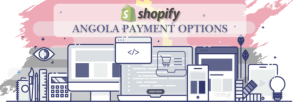 Shopify Payment Gateway for Angola
