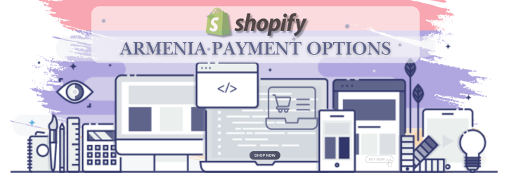 Shopify Payment Gateway for Armenia Shopify Payment Gateway for Armenia