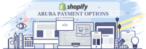 Shopify Payment Gateway for Aruba