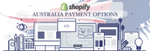 Shopify Payment Gateway for Australia