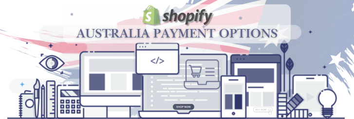 Shopify Payment Gateway for Australia Shopify Payment Gateway for Australia