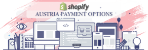 Shopify Payment Gateway for Austria