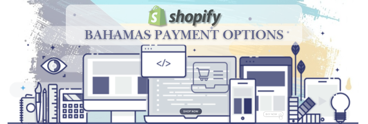 Shopify Payment Gateway for Bahamas
