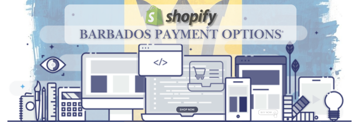 Shopify Payment Gateway for Barbados Shopify Payment Gateway for Barbados