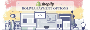 Shopify Payment Gateway for Bolivia
