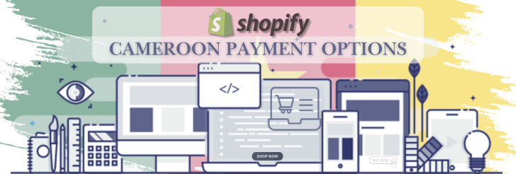Shopify Payment Gateway for Cameroon Shopify Payment Gateway for Cameroon