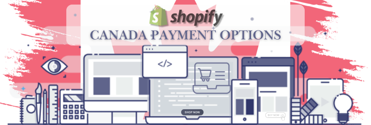 Shopify Payment Gateway for Canada Shopify Payment Gateway for Canada