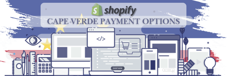 Shopify Payment Gateway for Cape Verde Shopify Payment Gateway for Cape Verde
