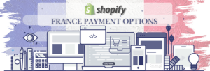 Shopify Payment Gateway for France