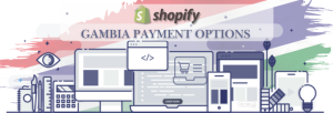 Shopify Payment Gateway for Gambia