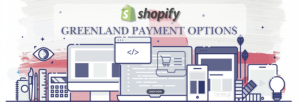 Shopify Payment Gateway for Greenland