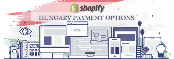 Shopify Payment Gateway for Hungary Shopify Payment Gateway for Hungary
