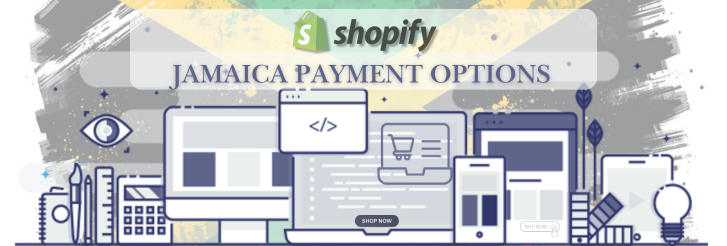 Shopify Payment Gateway for Jamaica Shopify Payment Gateway for Jamaica