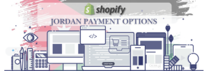 Shopify Payment Gateway for Jordan