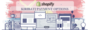 Shopify Payment Gateway for Kiribati