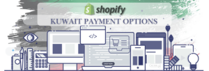 Shopify Payment Gateway for Kuwait