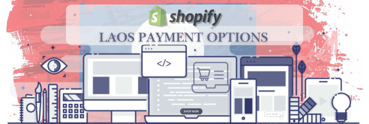 Shopify Payment Gateway for Laos Shopify Payment Gateway for Laos