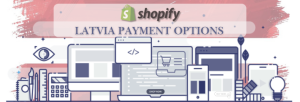 Shopify Payment Gateway for Latvia