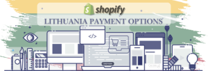 Shopify Payment Gateway for Lithuania