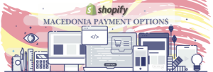 Shopify Payment Gateway for Macedonia