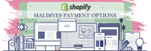 Shopify Payment Gateway for Maldives