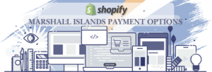 Shopify Payment Gateway for Marshall Islands