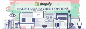 Shopify Payment Gateway for Mauritania