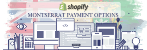 Shopify Payment Gateway for Montserrat