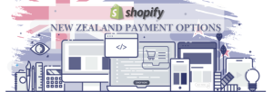 Shopify Payment Gateway for New Zealand