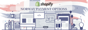 Shopify Payment Gateway for Norway