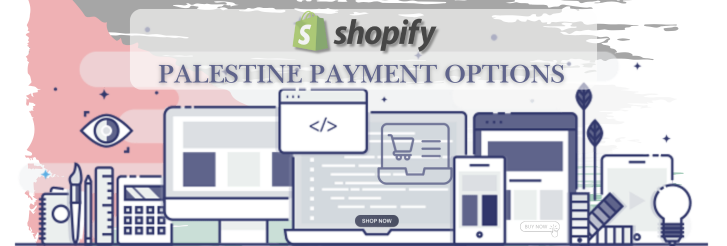 Shopify Payment Gateway for Palestine