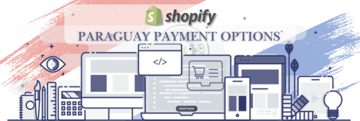 Shopify Payment Gateway for Paraguay