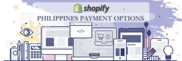 Shopify Payment Gateway for Philippines
