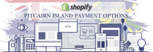 Shopify Payment Gateway for Pitacairn Island