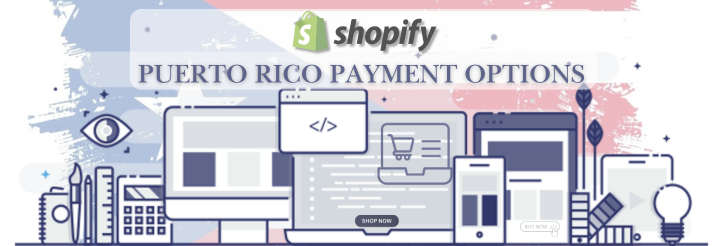 Shopify Payment Gateway for Puerto Rico