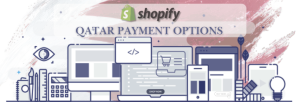 Shopify Payment Gateway for Qatar