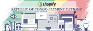 Shopify Payment Gateway for Republic of Congo