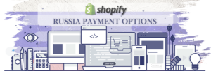 Shopify Payment Gateway for Russia