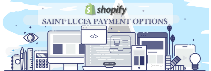 Shopify Payment Gateway for Saint Lucia