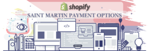 Shopify Payment Gateway for Saint Martin