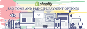 Shopify Payment Gateway for Sao Tome And Principe
