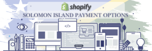 Shopify Payment Gateway for Soloman Island