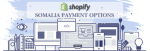 Shopify Payment Gateway for Somalia