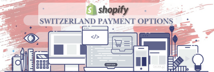 Shopify Payment Gateway for Switzerland