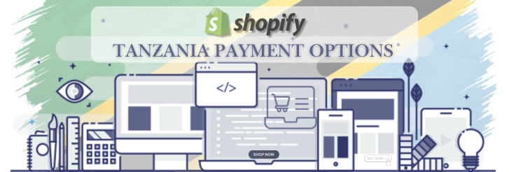 Shopify Payment Gateway for Tanzania Shopify Payment Gateway for Tanzania