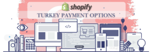 Shopify Payment Gateway for Turkey